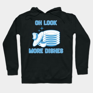 Oh Look More Dishes Hoodie